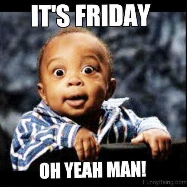 48 Funny Happy Friday Memes | Fresh It's Friday Memes on MemesBams