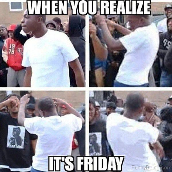 When You Realize It’s Friday Meme