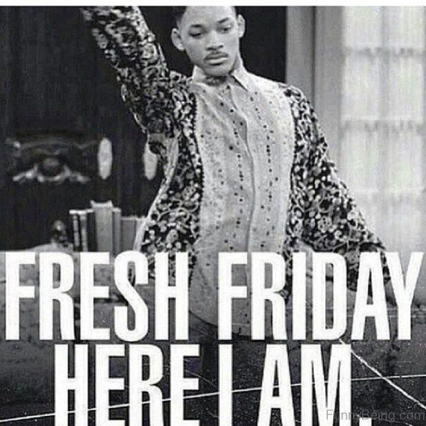Fresh Friday Here I Am Meme