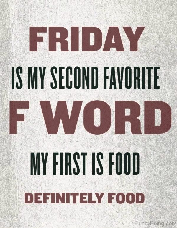 Friday Is My Second Favorite F Word Meme