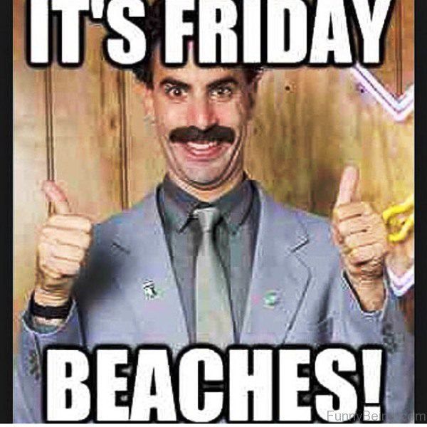 It’s Friday Beaches Meme