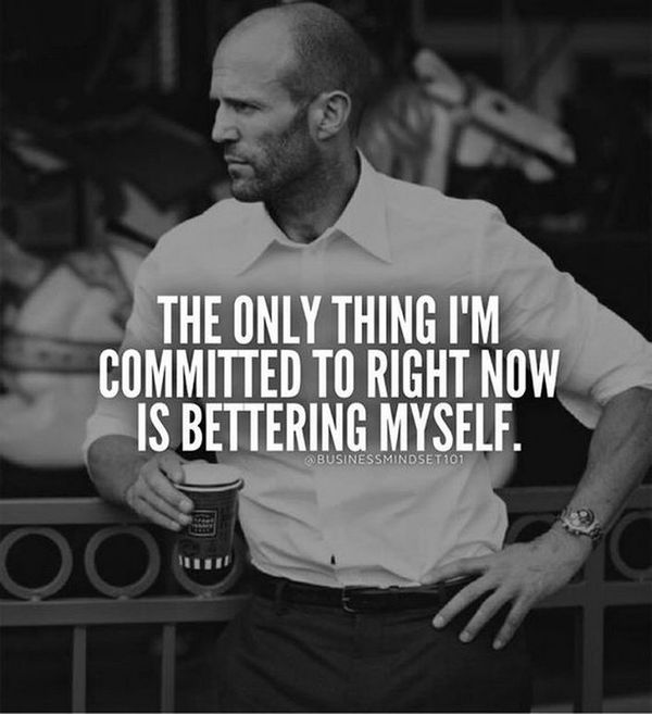 The Only Thing I`m Committed to Right Now Is Bettering Myself