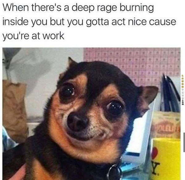 When There`s a Deep Rage Burning inside you..