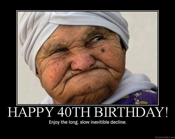 Happy 40th Birthday Meme Funny Birthday Pictures With Quotes