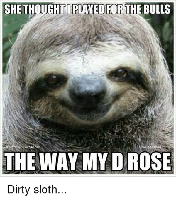 best dirty sloth memes