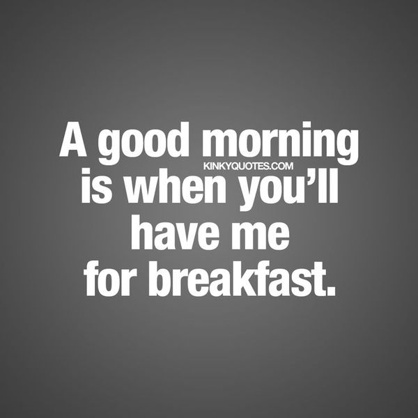 Fine naughty good morning quotes