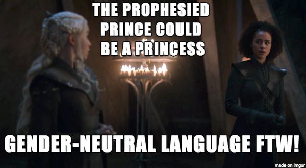 The prophesied prince could be a princess Gender-neutral language ftw!