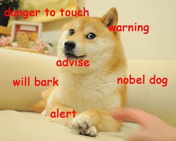 Danger to touch warning advise will bark nobel dog alert