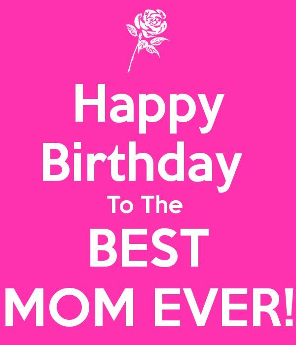 Happy birthday to the best mom ever!