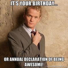 Perfect how i met your mother birthday memes