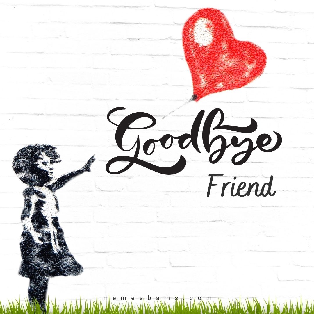 Saying Goodbye To A Friendship