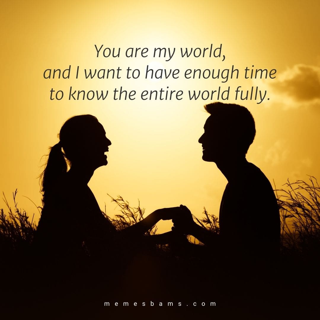 You Are My Everything Quotes & You Are My World Quotes