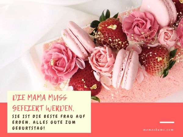Geburtstagswünsche Für Mama, Sprüche Alles Gute zum Geburtstag Mütter 2021